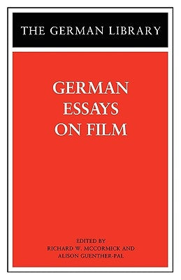 German Essays on Film by McCormick, Richard W.