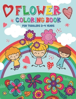Flower Coloring Book for Toddlers 2-4 Years: Easy Coloring Book with Spring Flowers - Flower Coloring Book for Kids Ages 1-4 and 4-8 by Publications, Kim Vincent