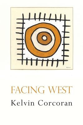 Facing West by Corcoran, Kelvin