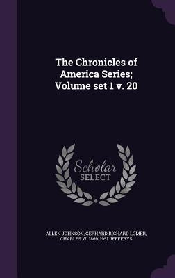 The Chronicles of America Series; Volume set 1 v. 20 by Johnson, Allen