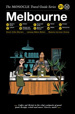 The Monocle Travel Guide to Melbourne: The Monocle Travel Guide Series by Monocle