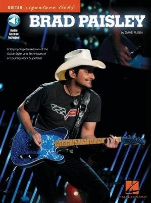 Brad Paisley: A Step-By-Step Breakdown of the Guitar Styles and Techniques of a Country-Rock Superstar Book/Online Audio [With CD (Audio)] by Rubin, Dave