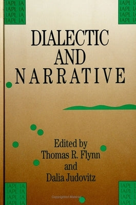 Dialectic and Narrative by Flynn, Thomas R.