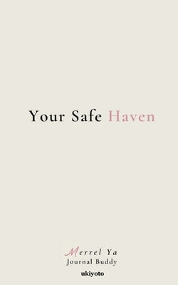 Your Safe Haven by Ya, Merrel