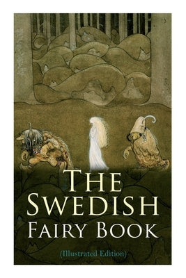 The Swedish Fairy Book (Illustrated Edition) by Various Authors
