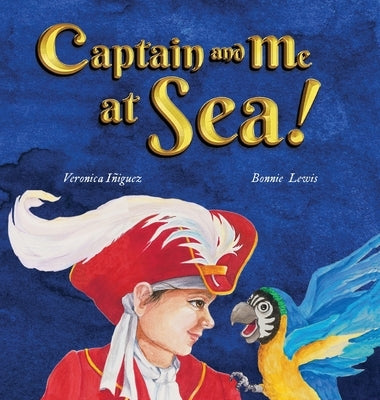 Captain and Me at Sea! by Iniguez, Veronica
