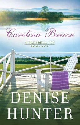 Carolina Breeze: A Bluebell Inn Romance by Hunter, Denise
