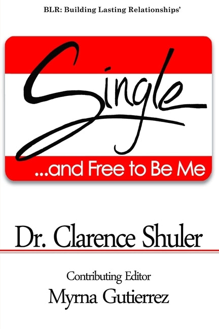Single and Free To Be Me by Gutierrez, Myrna