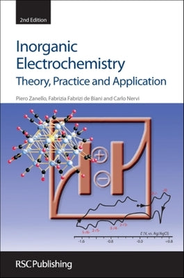 Inorganic Electrochemistry: Theory, Practice and Application by Zanello, Piero