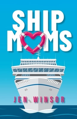 Ship Moms by Winsor, Jen