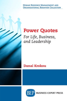 Power Quotes: For Life, Business, and Leadership by Krokou, Danai