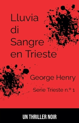 Lluvia de Sangre en Trieste by Henry, George