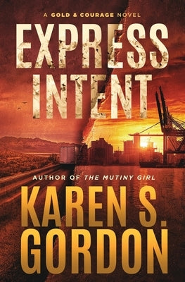 Express Intent: An Intriguing Crime Thriller by Gordon, Karen S.