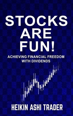Stocks are fun!: Achieving financial freedom with dividends by Press, Dao