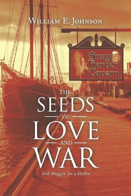 The Seeds of Love and War: Still Shaggin' for a Shillin' by Johnson, William