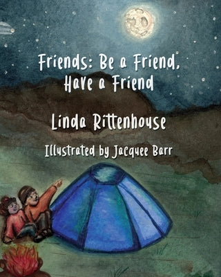 Friends: Be a Friend, Have a Friend! by Barr, Jacqueline