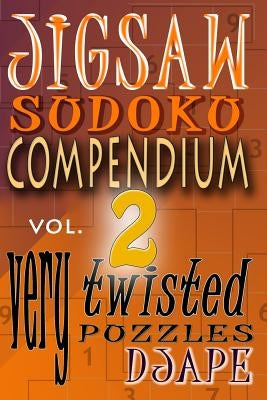 Jigsaw Sudoku Compendium volume 2: very twisted puzzles by Djape