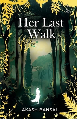 Her last Walk by Bansal, Akash