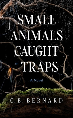 Small Animals Caught in Traps by Bernard, C. B.