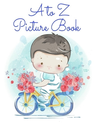 A to Z Picture Book: Alphabet Learning, Writing, Tracing & Drawing For Boys by Page, Dotty