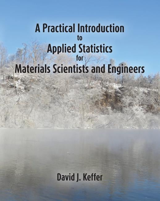 A Practical Introduction to Applied Statistics for Materials Scientists and Engineers by Keffer, David J.