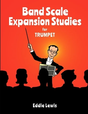 Band Scale Expansion Studies for Trumpet by Lewis, Eddie