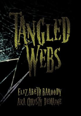 Tangled Webs by Demaine, Elizabeth Baroody Aka Christy