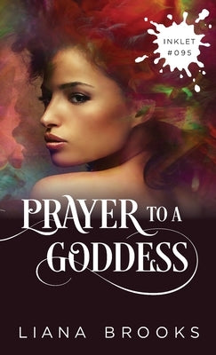 A Prayer To A Goddess by Brooks, Liana
