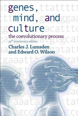 Genes, Mind, and Culture - The Coevolutionary Process: 25th Anniversary Edition by Lumsden, Charles J.