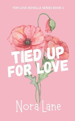 Tied Up for Love by Lane, Nora