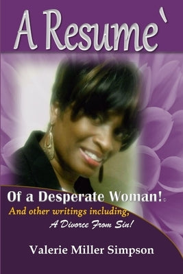 A Resume' of a Desperate Woman by Miller-Simpson, Valerie