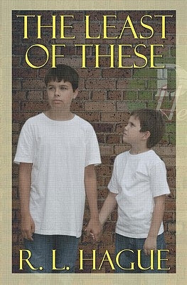 The Least Of These by Hague, R. L.