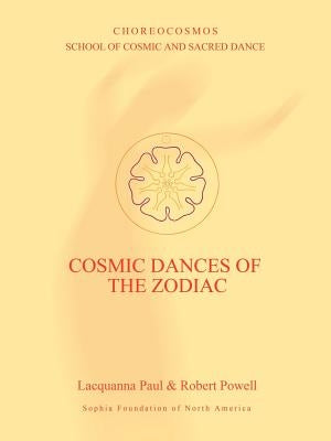 Cosmic Dances of the Zodiac by Paul, Lacquanna