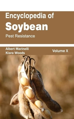 Encyclopedia of Soybean: Volume 10 (Pest Resistance) by Marinelli, Albert