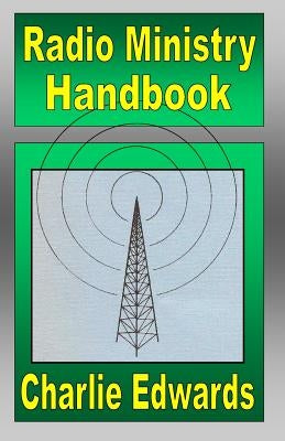 Radio Ministry Handbook by Edwards, Charlie
