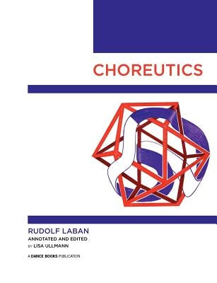Choreutics by Laban, Rudolf
