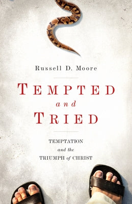 Tempted and Tried: Temptation and the Triumph of Christ by Moore, Russell