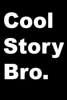 Cool Story Bro by Gomez, Christopher D.