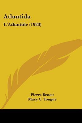 Atlantida: L'Atlantide (1920) by Benoit, Pierre