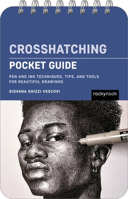 Crosshatching: Pocket Guide: Pen and Ink Techniques, Tips, and Tools for Beautiful Drawings by Vescovi, Giovana Ghizzi