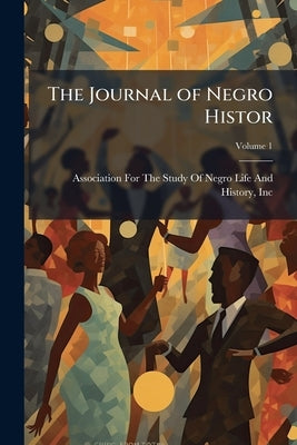 The Journal of Negro Histor; Volume 1 by Association for the Study of Negro Life
