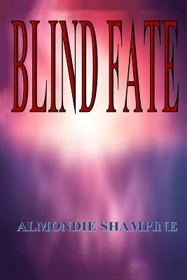 Blind Fate by Shampine, Almondie