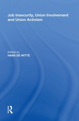 Job Insecurity, Union Involvement and Union Activism by Witte, Hans De
