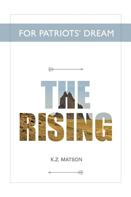 For Patriots' Dream: The Rising by Matson, K. Z.