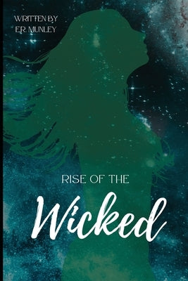 Rise of the Wicked by Munley, E. R.
