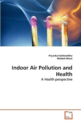 Indoor Air Pollution and Health by Kulshreshtha, Priyanka