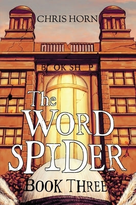 The Word Spider Book Three by Horn, Chris