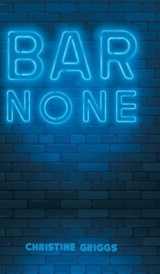 Bar None by Griggs, Christine
