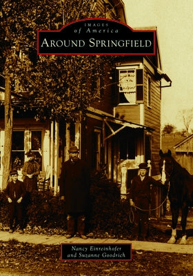 Around Springfield by Einreinhofer, Nancy