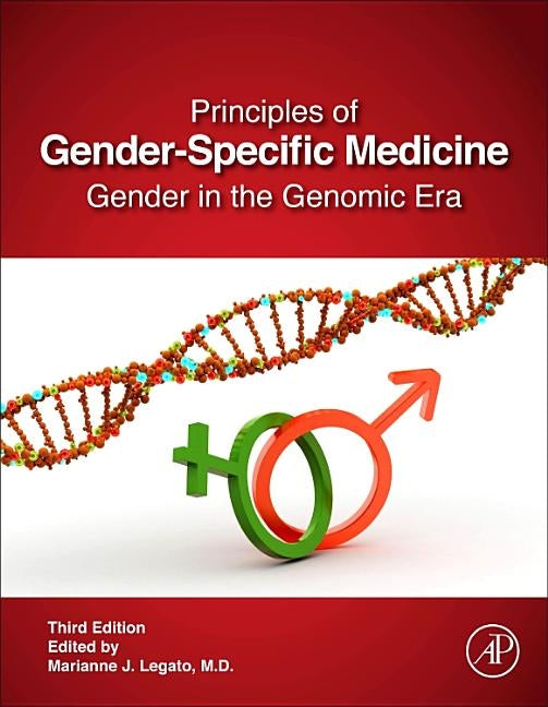 Principles of Gender-Specific Medicine: Gender in the Genomic Era by Legato J., Marianne J.
